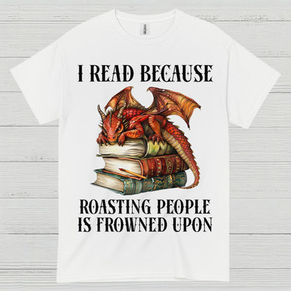 I Read Because Dragon T Shirt