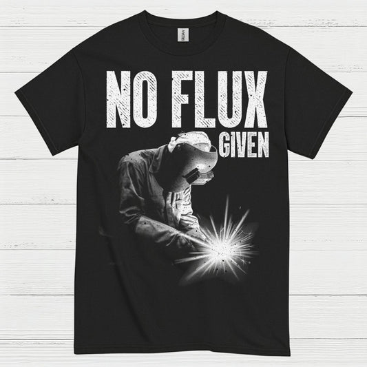 Funny No Flux Welding T Shirt