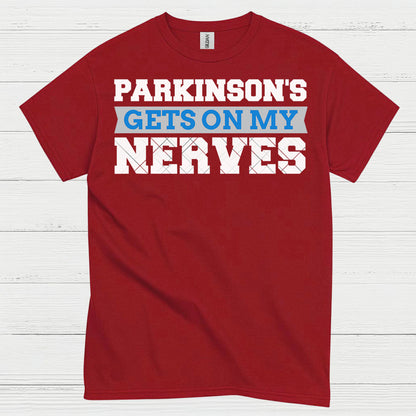 Parkinsons Gets On My Nerves T Shirt
