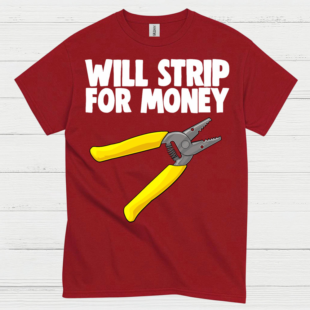 Will Strip For Money Electrician T Shirt
