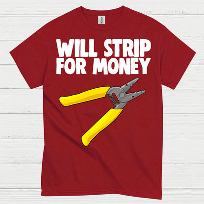 Will Strip For Money Electrician T Shirt