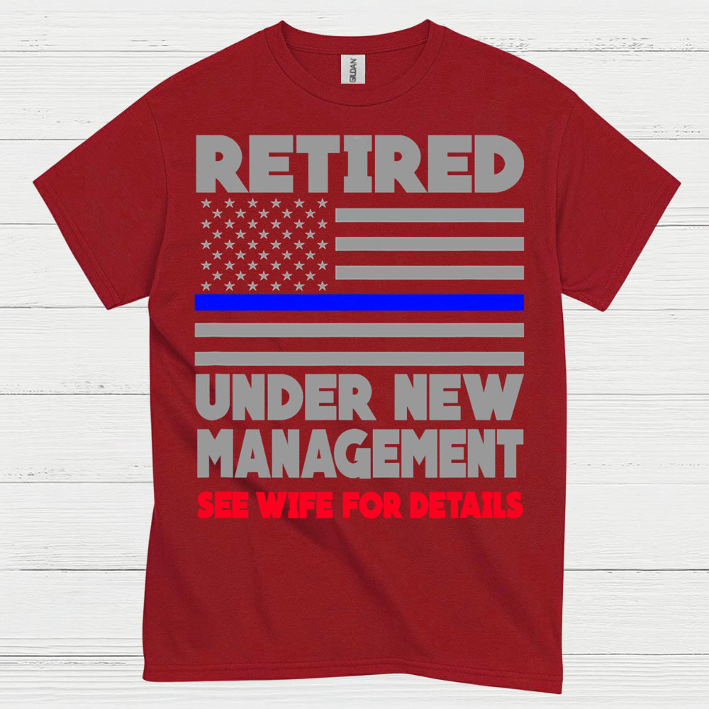 Retired Under New Management T Shirt