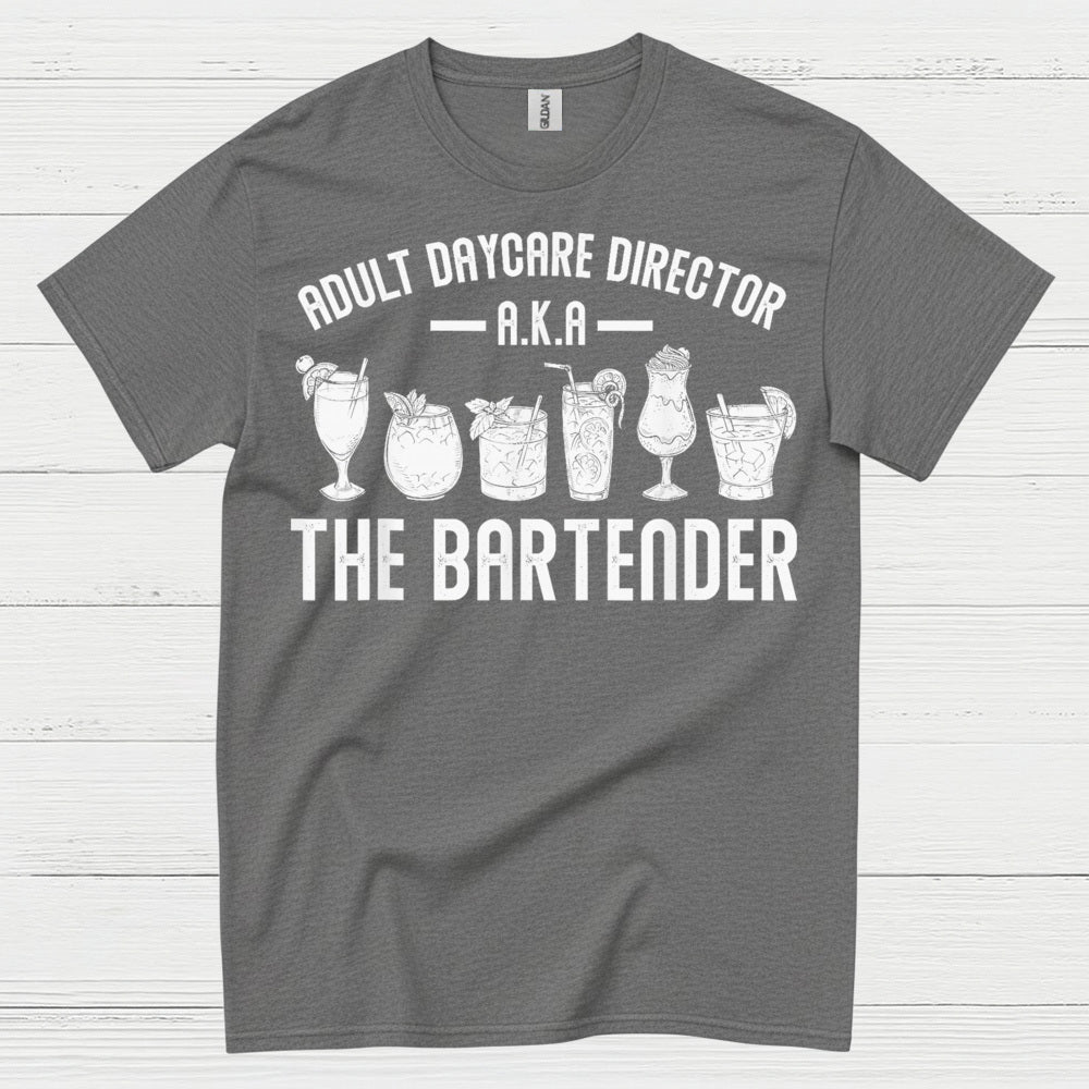 Adult Daycare Director Bartender Humor T Shirt