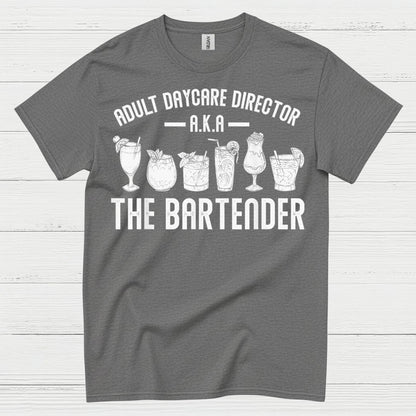 Adult Daycare Director Bartender Humor T Shirt