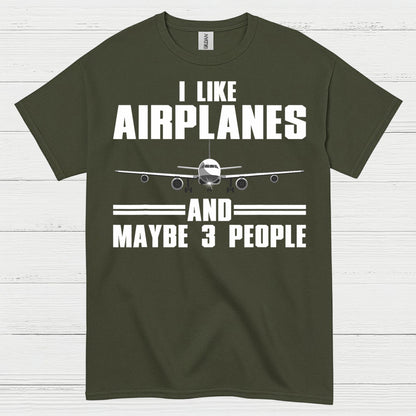 I Like Airplanes And Maybe 3 People T Shirt