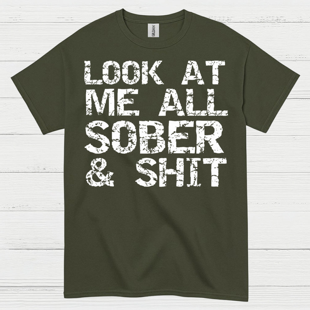 Look At Me All Sober T Shirt