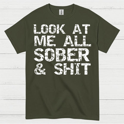 Look At Me All Sober T Shirt