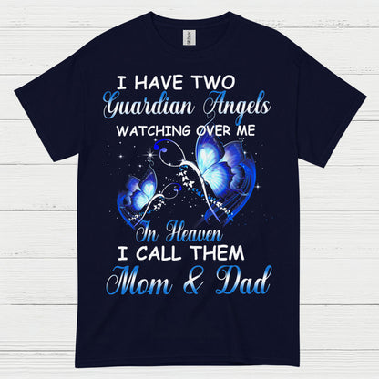 I Have Two Guardian Angels Mom And Dad In Heaven T Shirt
