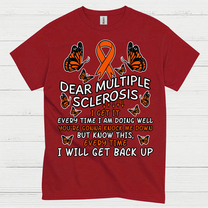 Dear Multiple Sclerosis T Shirt
