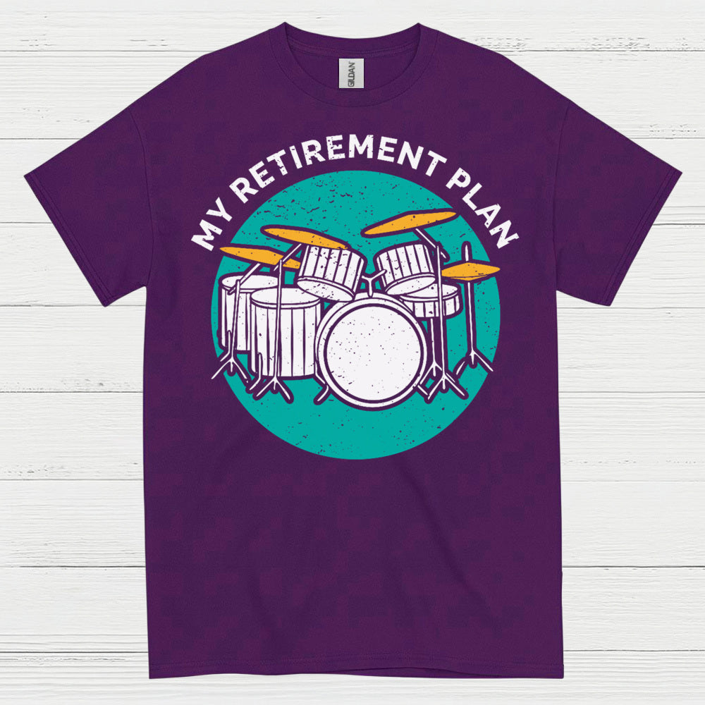 Retirement Drum Plan T Shirt