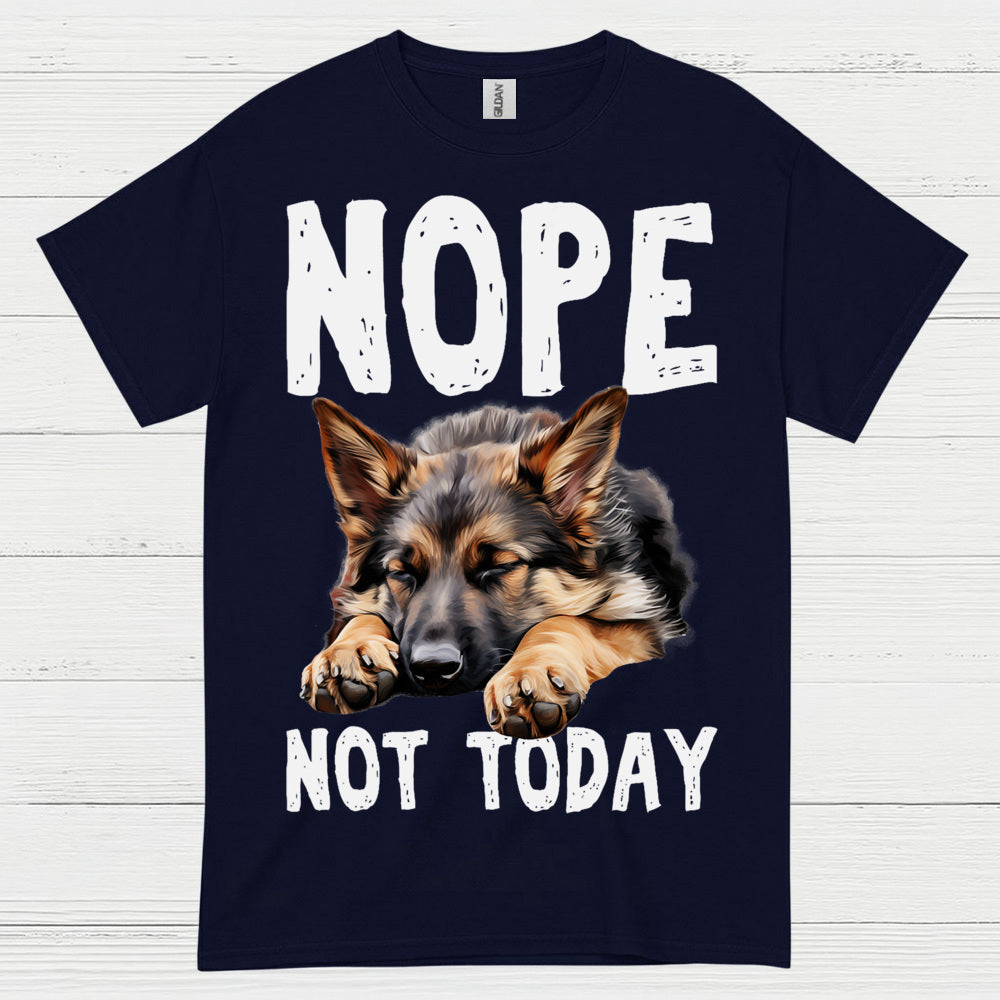 Nope Not Today German Shepherd Funny T Shirt