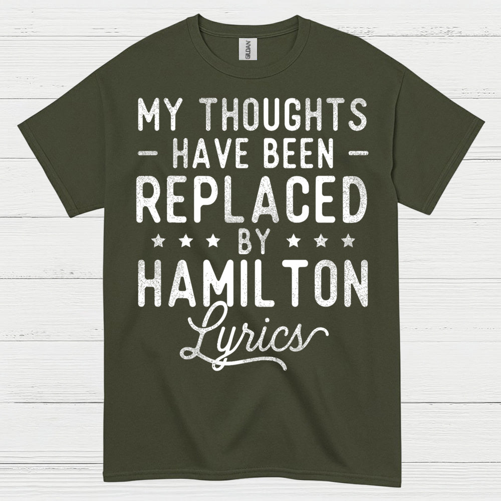 My Thoughts Replaced By Hamilton Lyrics T Shirt