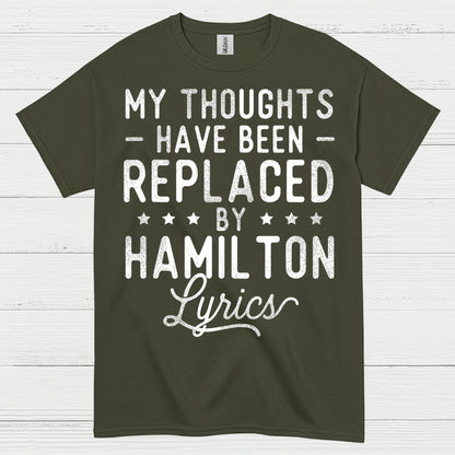 My Thoughts Replaced By Hamilton Lyrics T Shirt