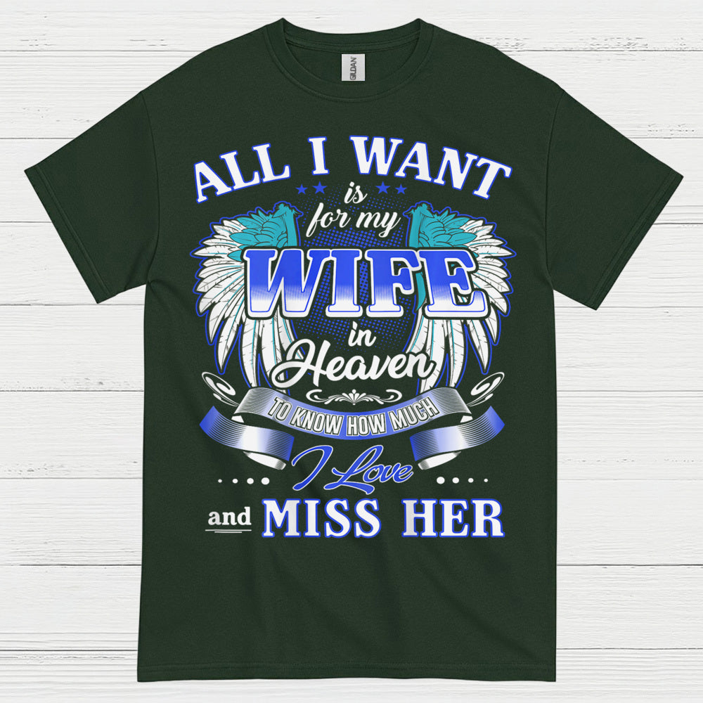 All I Want Is For My Wife In Heaven T Shirt