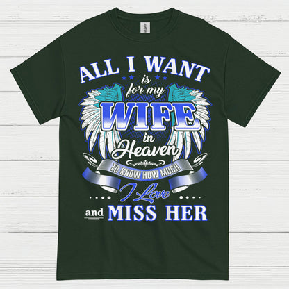 All I Want Is For My Wife In Heaven T Shirt