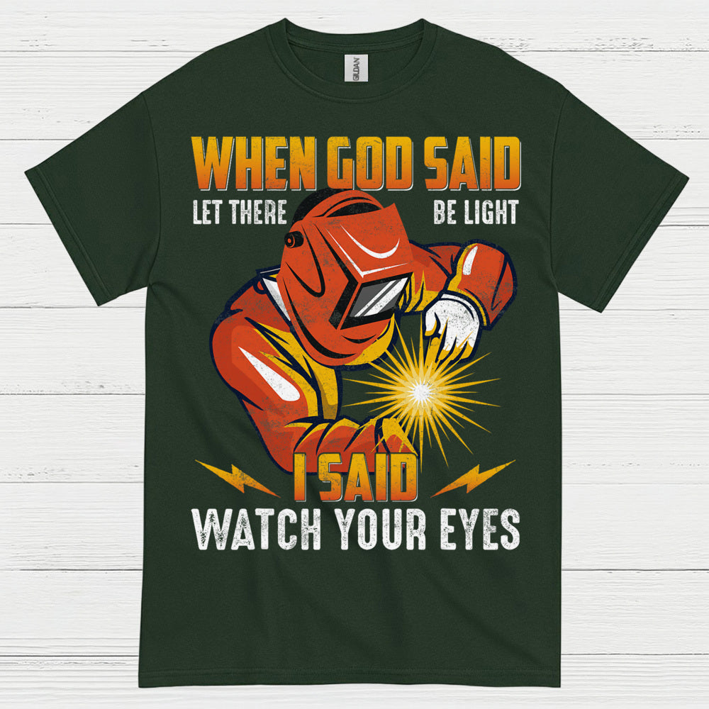 When God Said Light Welder T Shirt
