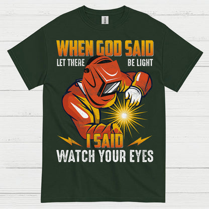 When God Said Light Welder T Shirt