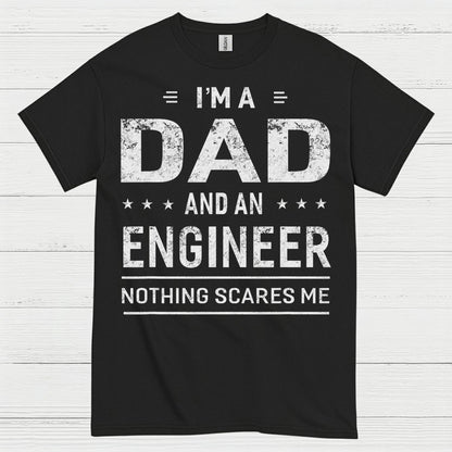 Dad Engineer Nothing Scares Me T Shirt