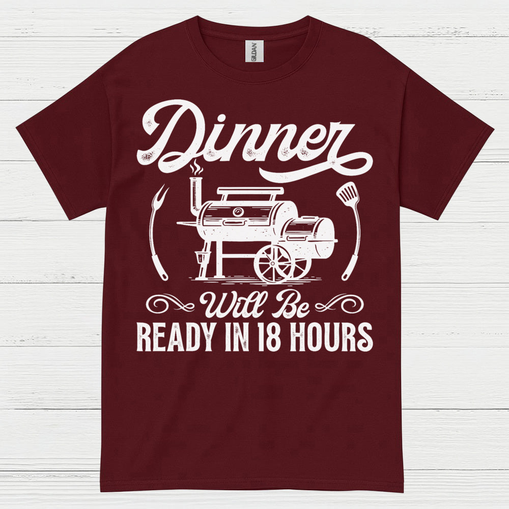 Dinner Ready In 18 Hours BBQ Smoker T Shirt