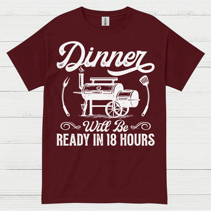 Dinner Ready In 18 Hours BBQ Smoker T Shirt