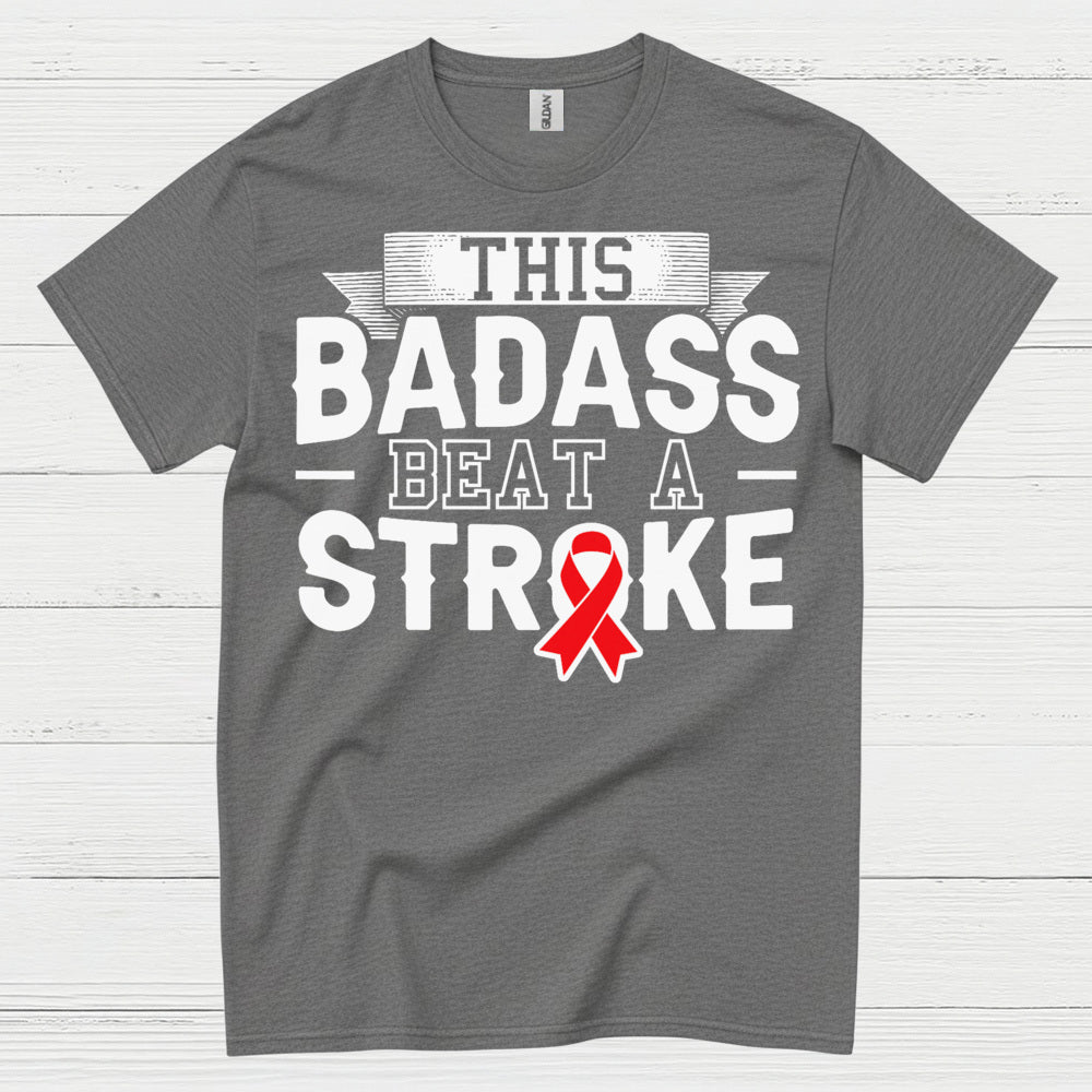 This Badass Beat A Stroke Survivor T Shirt