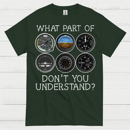What Part Of Flying Instruments Don't You Understand T Shirt