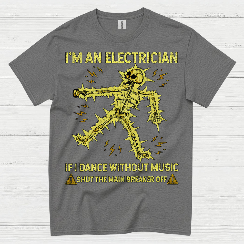 I'm An Electrician Humor Electrician T Shirt