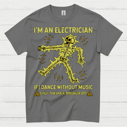 I'm An Electrician Humor Electrician T Shirt