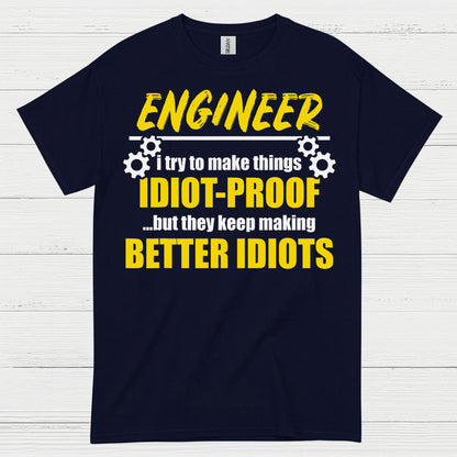 Better Idiots Engineer T Shirt