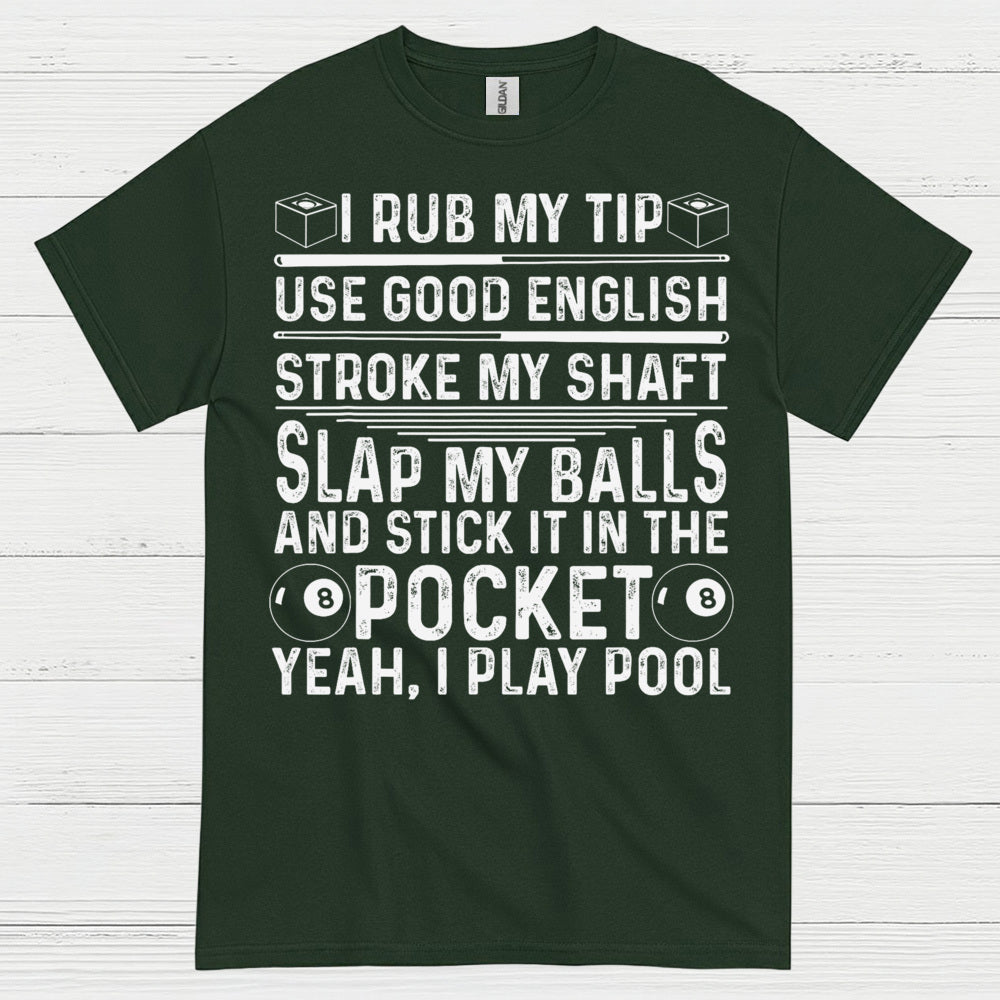 Rub My Tip Funny Pool Quote T Shirt