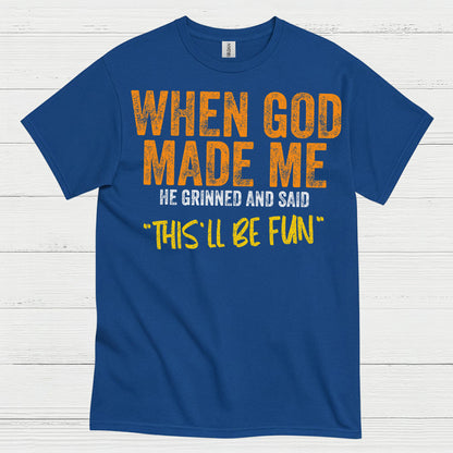 When God Made Me Funny Christian T Shirt