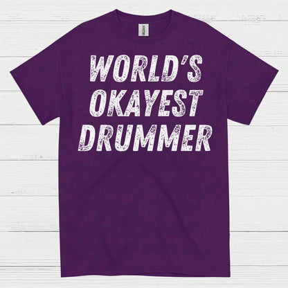 Worlds Okayest Drummer T Shirt