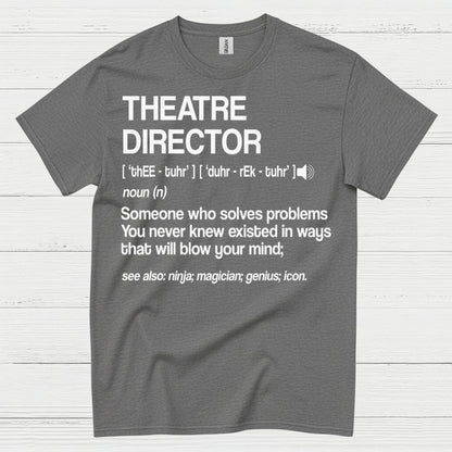Theatre Director Definition T Shirt