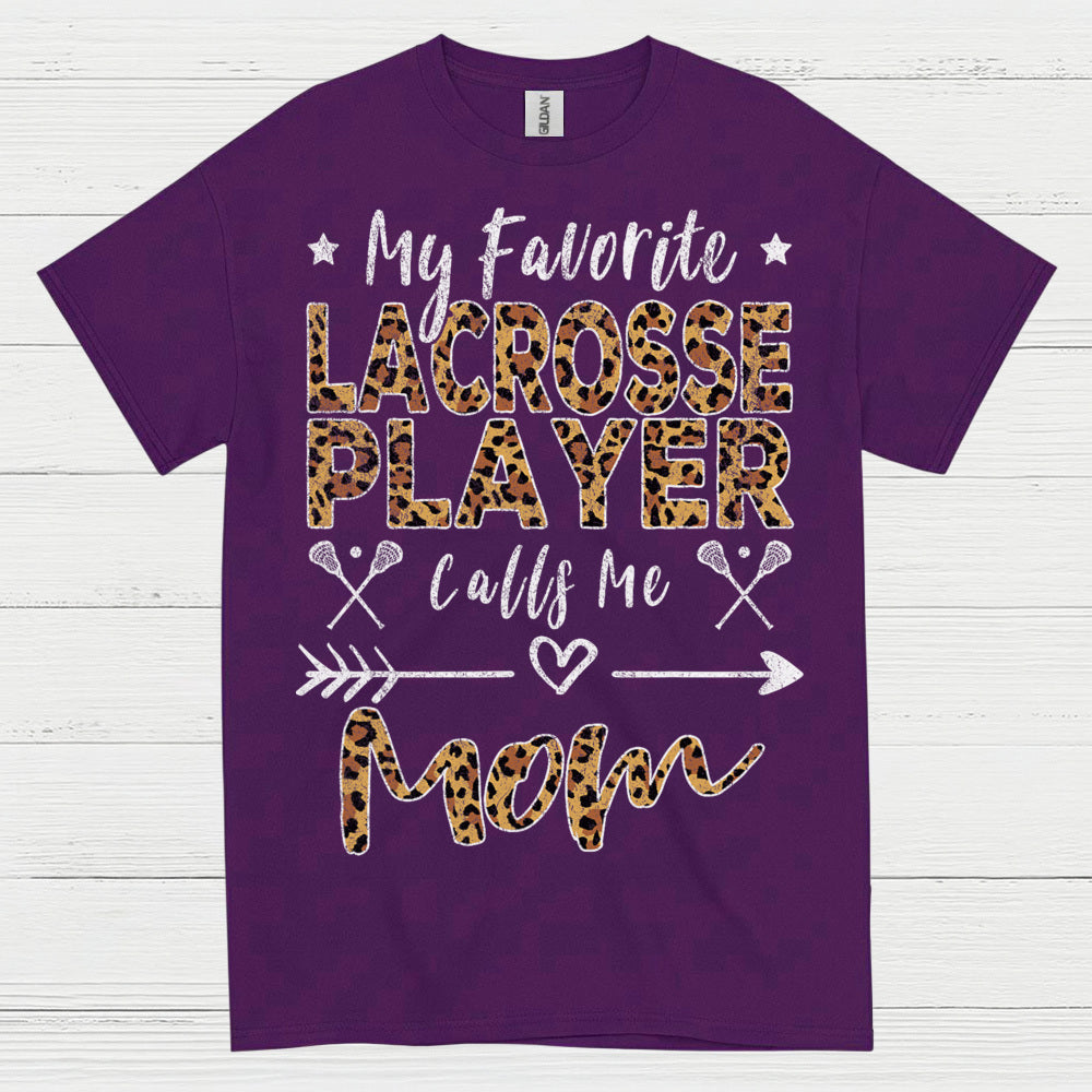 My Favorite Lacrosse Player Calls Me Mom T Shirt