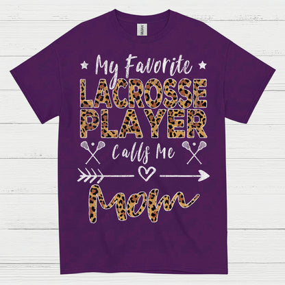 My Favorite Lacrosse Player Calls Me Mom T Shirt