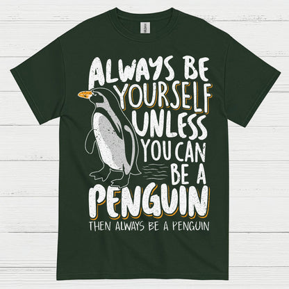 Always Be Yourself Be A Penguin Quote T Shirt