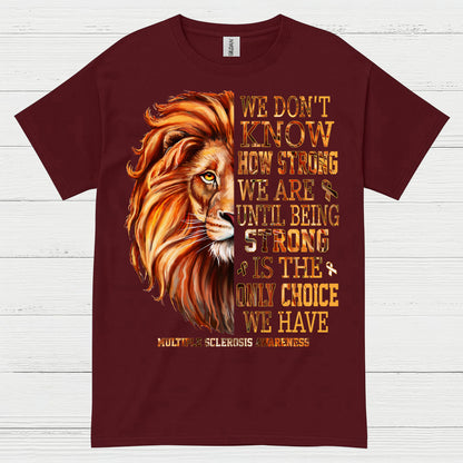 Strong Until We Have No Choice T Shirt