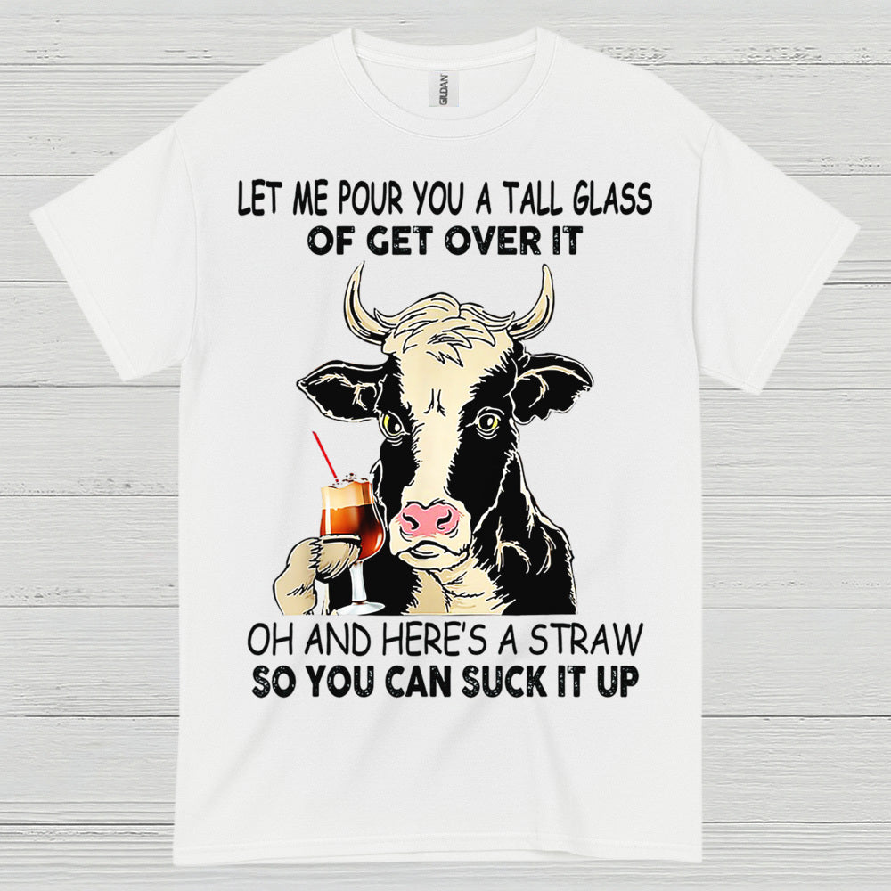 Let Me Pour You A Tall Glass Cow T Shirt