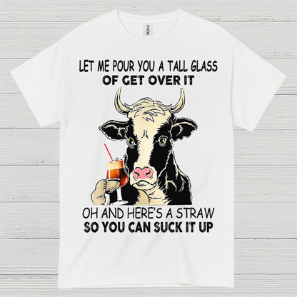 Let Me Pour You A Tall Glass Cow T Shirt