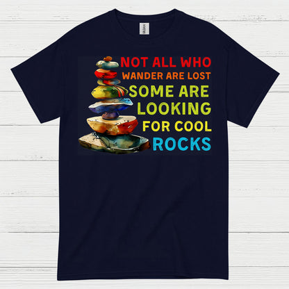 Not All Who Wander Are Lost Cool Rocks T Shirt