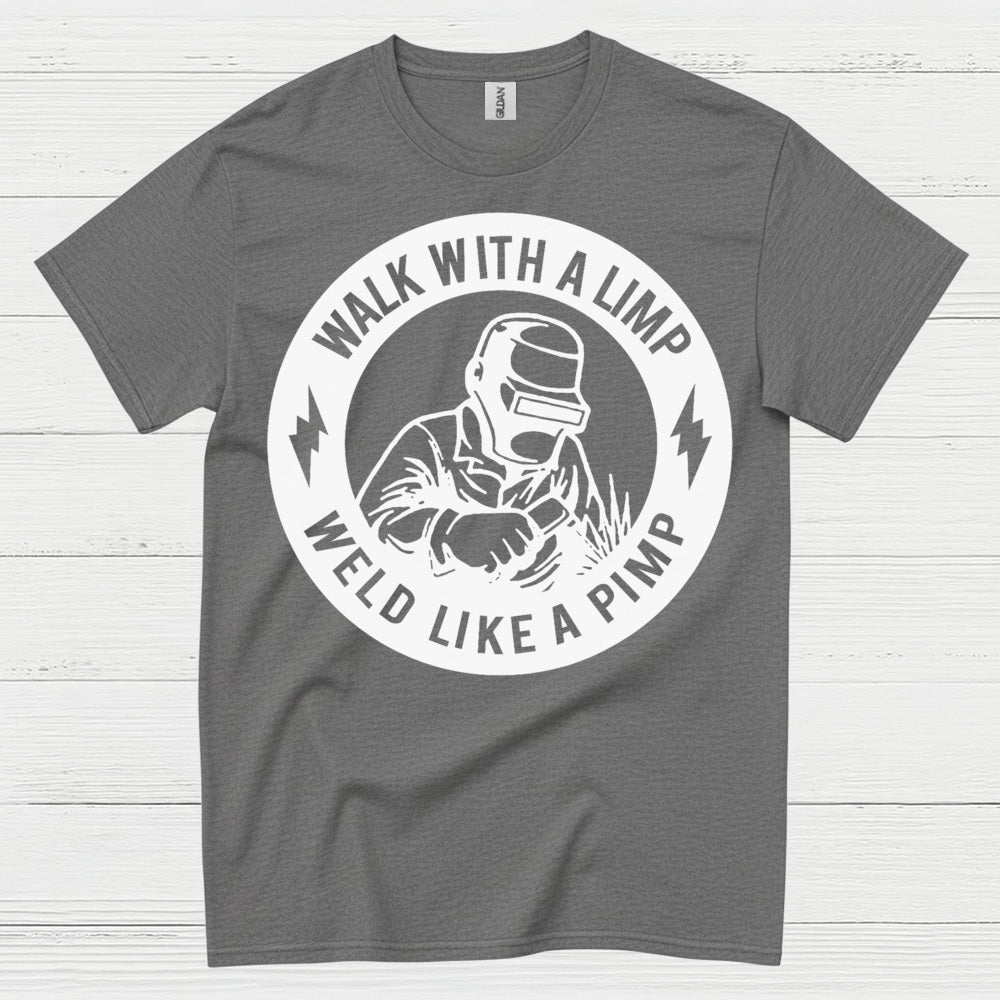Walk With A Limp Welding T Shirt