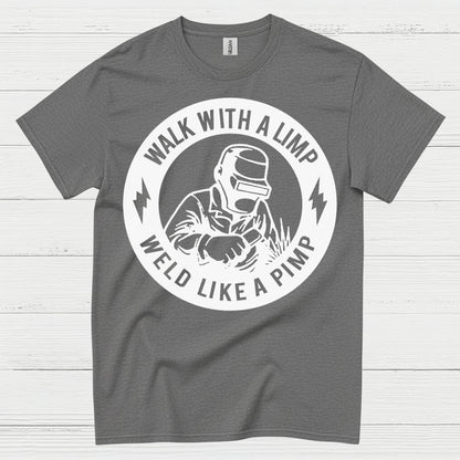 Walk With A Limp Welding T Shirt