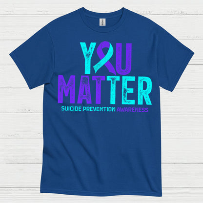 You Matter Awareness Message T Shirt