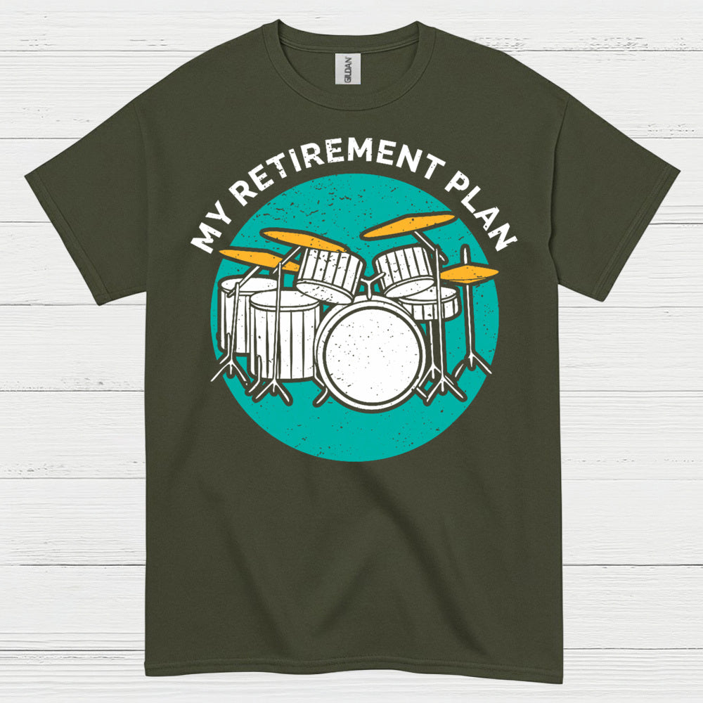 Retirement Drum Plan T Shirt