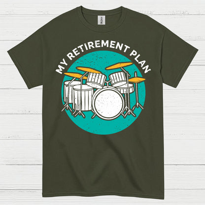 Retirement Drum Plan T Shirt