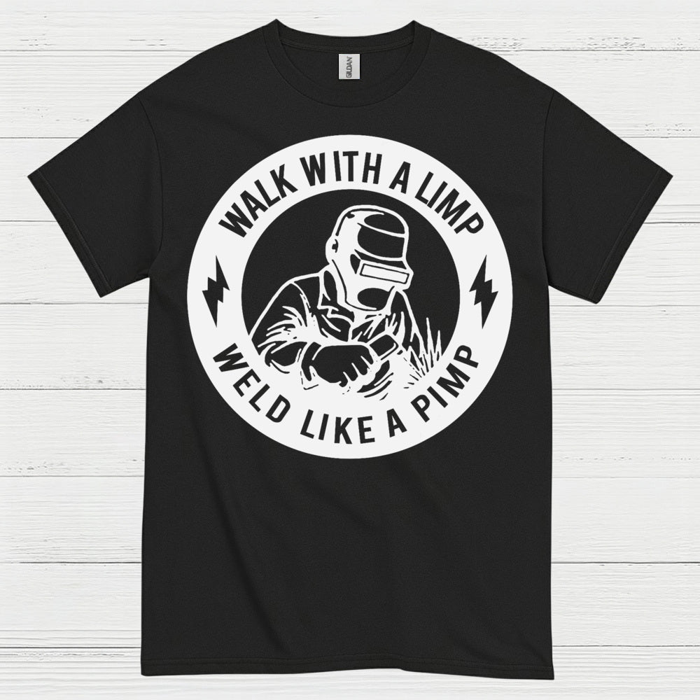 Walk With A Limp Welding T Shirt