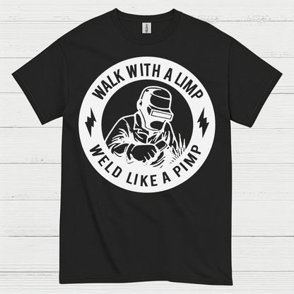 Walk With A Limp Welding T Shirt