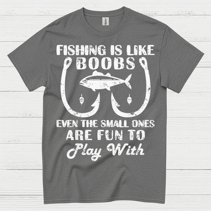 Fishing Is Like Boobs Funny T Shirt