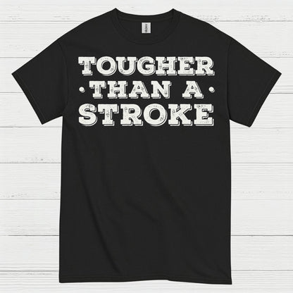 Tougher Than A Stroke T Shirt