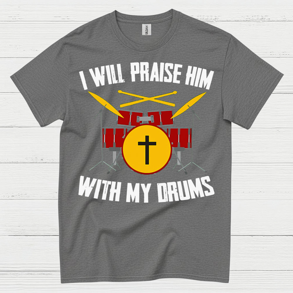 Praise Him Drummer T Shirt